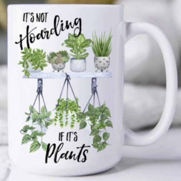 Its Not Hoarding If It's Plants 15 oz Coffee Mug - Picture 1 of 1